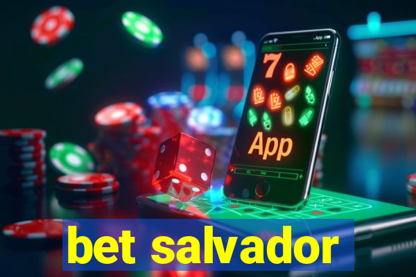 bet salvador